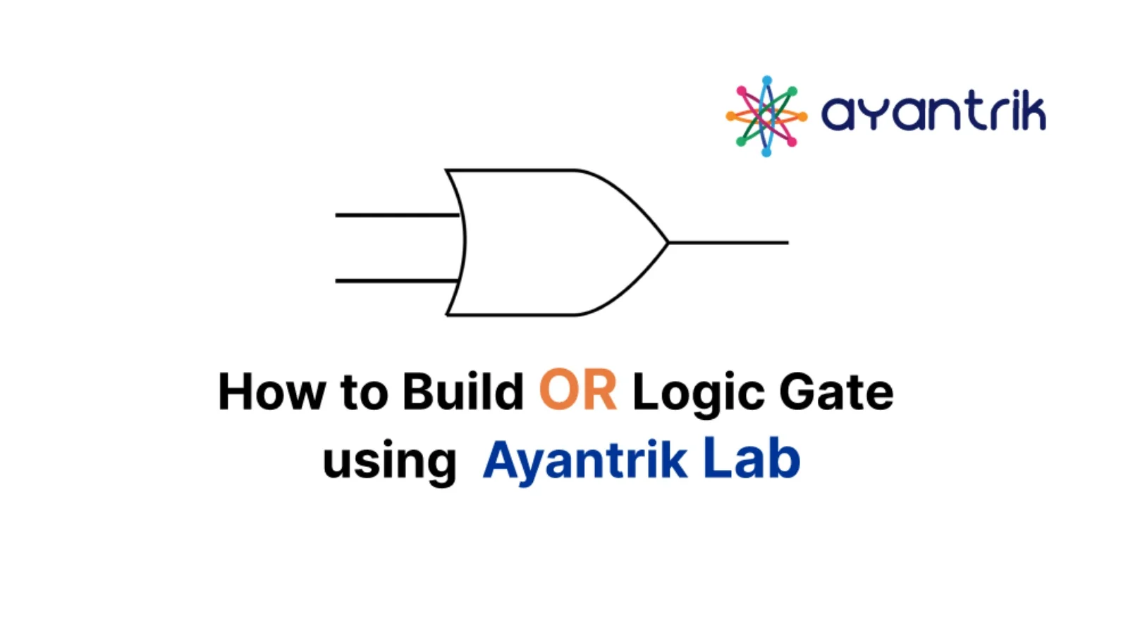 OR Gate Interpretation in Ayantrik Lab